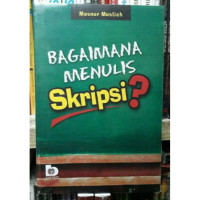 Image of BAGAIMANA MENULIS SKRIPSI?