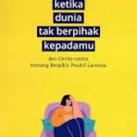 Image of Ketika Dunia Tak Berpihak Kepadamu