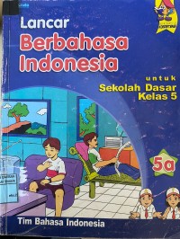 Image of Lancar Berbahasa Indonesia 5a untuk SD kelas 5