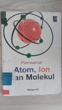Image of Mengenal Atom, Ion dan Molekul