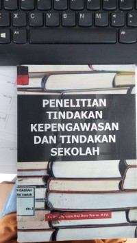 Image of Penelitian Tindakan Kepengawasan dan Tindakan Sekolah