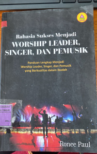Image of Rahasia Sukses menjadi Worship Leader, Singer dan Pemusik