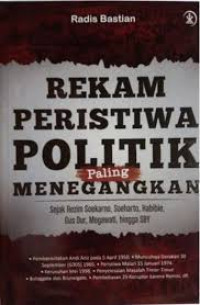 Image of Rekam Peristiwa Politik Paling Menegangkan