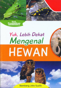 Image of Yuk, Lebih Dekat Mengenal Hewan